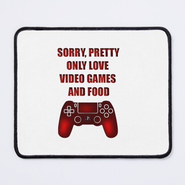 Item preview, sorry pretty only love video games and food designed and sold by YayaBursk.