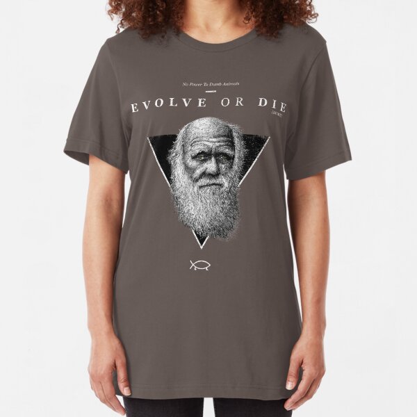 EVOLVE OR DIE Slim Fit T-Shirt
