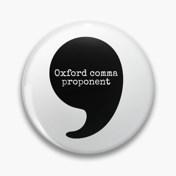 Item preview, Oxford Comma Proponent designed and sold by koolaidcupcake.