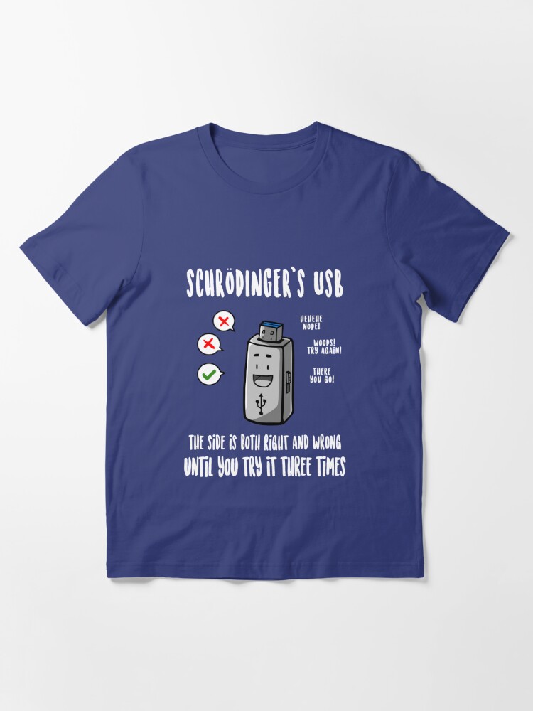harmonisk Partina City hinanden Schrödinger's USB" Essential T-Shirt for Sale by KinkajouArt | Redbubble