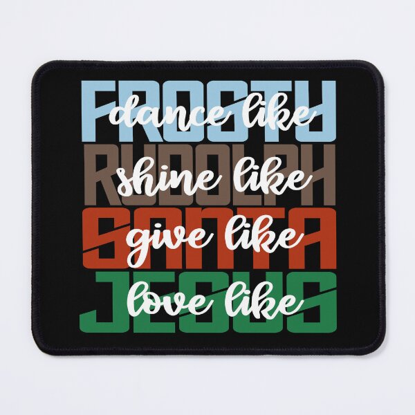 Item preview, Dance Like Frosty Love Like Jesus, Shine Like Rudolph designed and sold by MessiahMart.