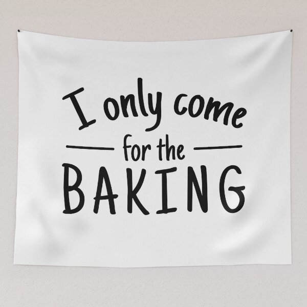 Item preview, I only come for the Baking bakers chef Baking Passion gift designed and sold by MouDantArts.