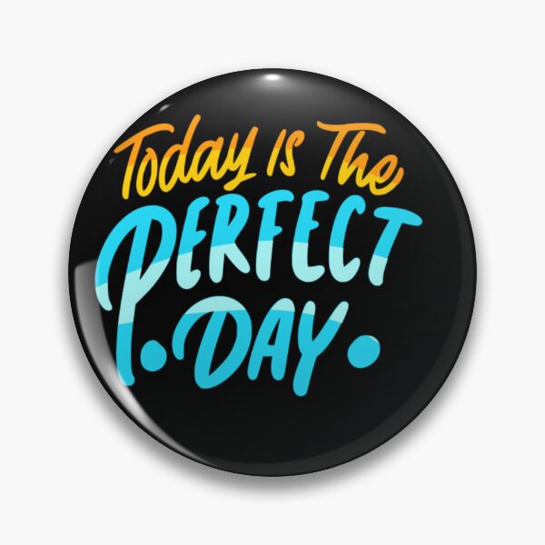 Item preview, Today is the perfect day designed and sold by fattim3.