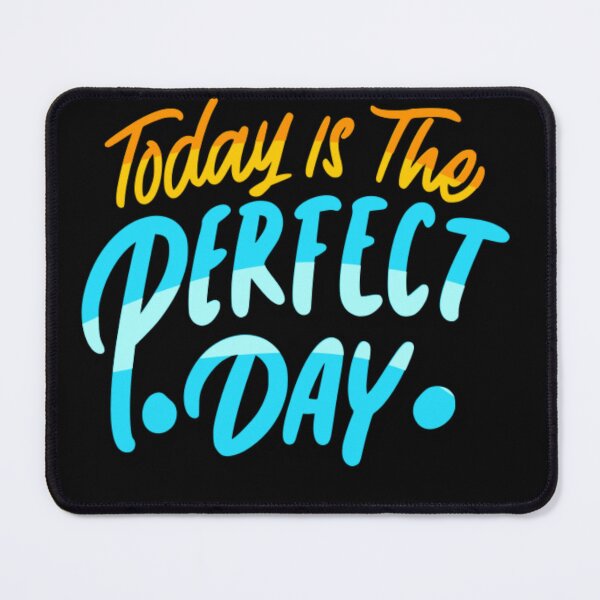 Item preview, Today is the perfect day designed and sold by fattim3.