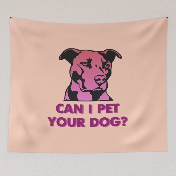 Item preview, Can I pet your dog designed and sold by pinkyfish1010.