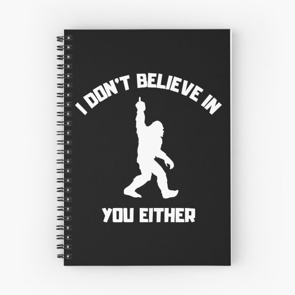 Item preview, Bigfoot - I Don't Believe In You Either - Funny Big Foot design designed and sold by LordAudes.