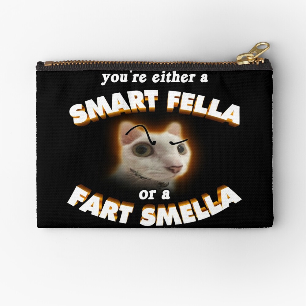 you're a smart fella or a fart smella Zipper Pouch for Sale by  snazzyseagull