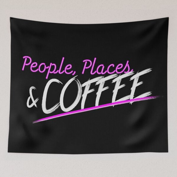 Item preview, People, Places and Coffee - White Text designed and sold by BadGirlCreative.