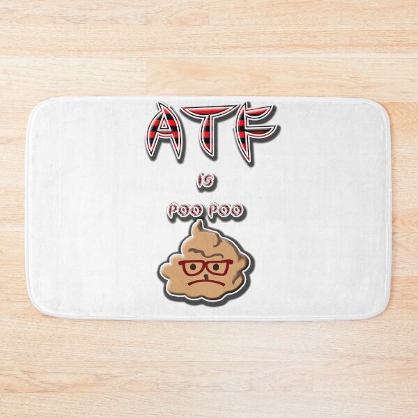 Item preview, ATF is Poo Poo designed and sold by jgoenett.
