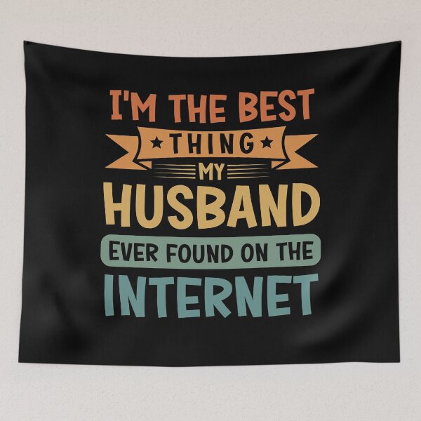 Item preview, I'm The Best Thing My Husband Ever Found On The Internet Retro Funny designed and sold by ohmier.