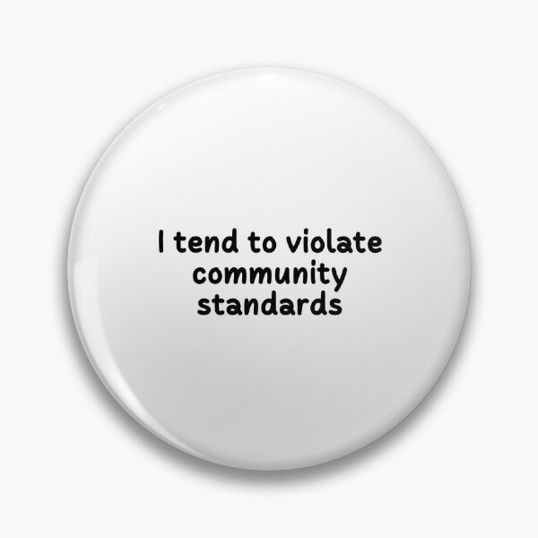 Item preview, I Tend to Violate Community Standards | Text-Based | Rules | Rule Breaker | Light Background designed and sold by SidefatSayings.