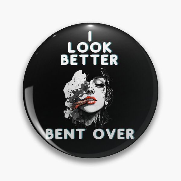 Item preview, I Look Better Bent Over Smoking Girl Fun and Funny Gift  designed and sold by barretp27.