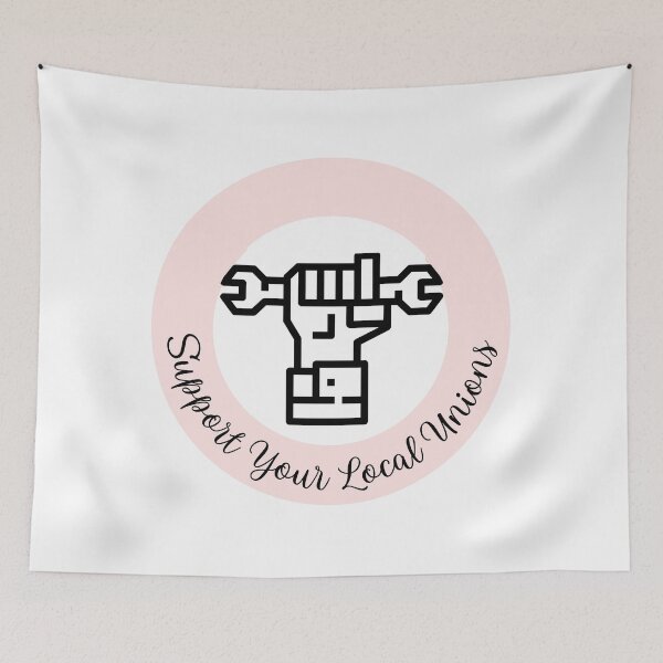 Item preview, Support Your Local Unions designed and sold by GabbyC03.