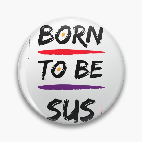 Item preview, Born to Be SUS Fun Gamer Design  designed and sold by barretp27.