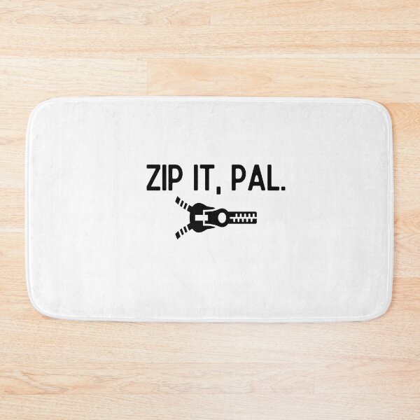 Item preview, Zip it, pal. designed and sold by mksjr.