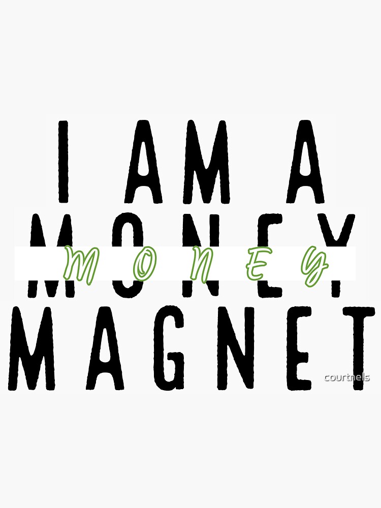I Am A Money Magnet Sticker, 3 in.