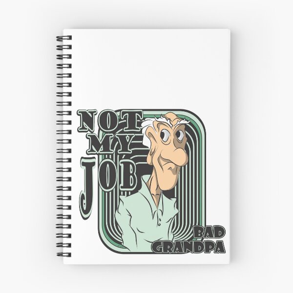 Item preview, NOT MY JOB - #4 BAD GRANDPA designed and sold by MontanaJack.