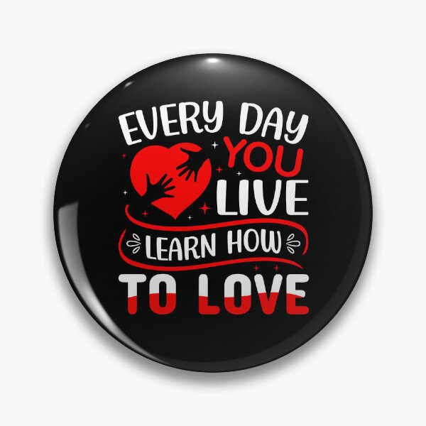 Item preview, Every Day You Live Learn How To Love - Cute Valentine's Day Design for Couples by FanityPrints designed and sold by FanityPrints.