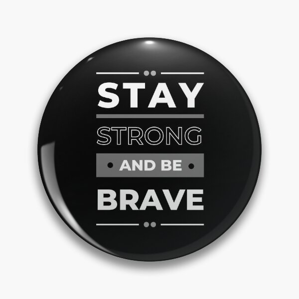 Item preview, Strong and Brave Quote designed and sold by RagWeasel.