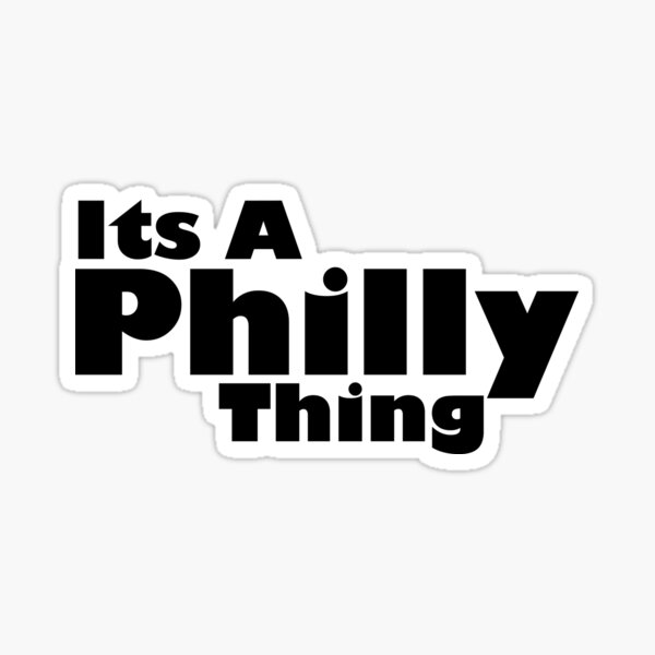 It's A Philly Thing Sticker