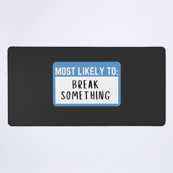 Item preview, Most likely to Break Something designed and sold by KGoPrintables.
