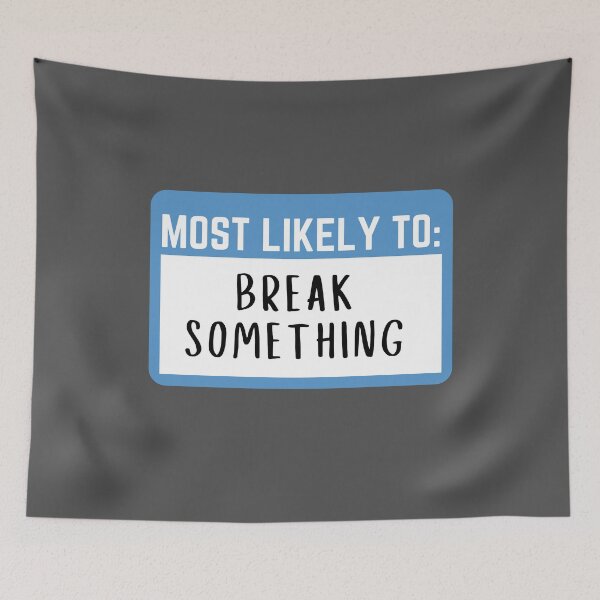 Item preview, Most likely to Break Something designed and sold by KGoPrintables.