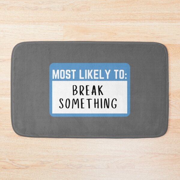 Item preview, Most likely to Break Something designed and sold by KGoPrintables.