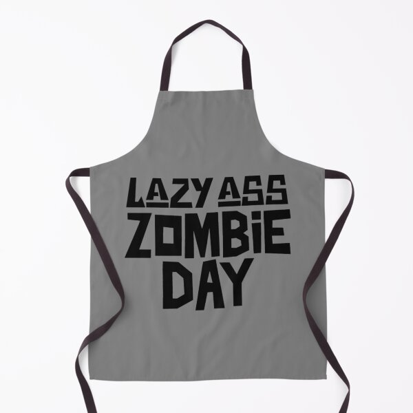 Item preview, Lazy Ass Zombie Day, I'd Rather Be A Zombie designed and sold by Monique Prince.