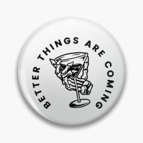 Item preview, Better Thing Are Coming designed and sold by Oeht.