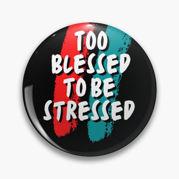 Item preview, Too Blessed To Be Stressed  designed and sold by Simple2simple.