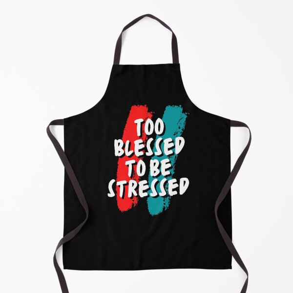 Item preview, Too Blessed To Be Stressed  designed and sold by Simple2simple.