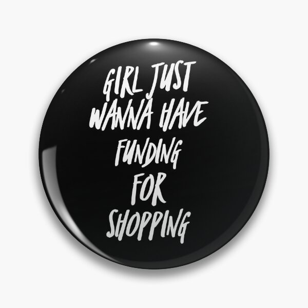 Item preview, Girls just wanna have funding for shopping | Feminist gifts, Gifts for her designed and sold by ritach11.