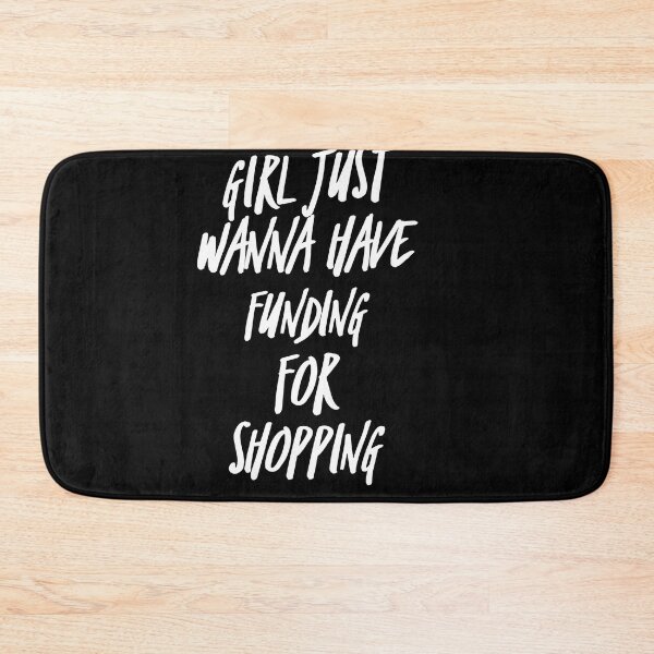 Item preview, Girls just wanna have funding for shopping | Feminist gifts, Gifts for her designed and sold by ritach11.