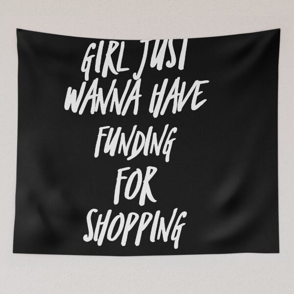Item preview, Girls just wanna have funding for shopping | Feminist gifts, Gifts for her designed and sold by ritach11.