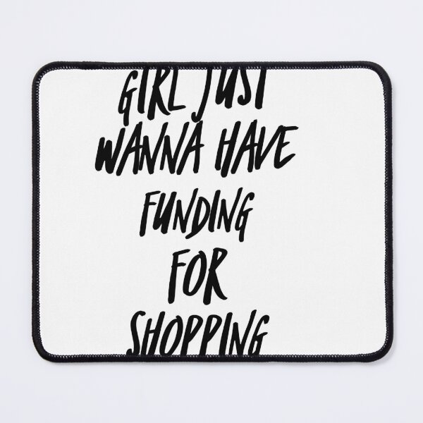 Item preview, Girls just wanna have funding for shopping | Feminist gifts, Gifts for women designed and sold by ritach11.