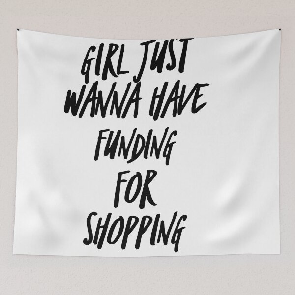 Item preview, Girls just wanna have funding for shopping | Feminist gifts, Gifts for women designed and sold by ritach11.