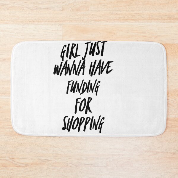 Item preview, Girls just wanna have funding for shopping | Feminist gifts, Gifts for women designed and sold by ritach11.
