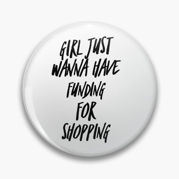 Item preview, Girls just wanna have funding for shopping | Feminist gifts, Gifts for women designed and sold by ritach11.
