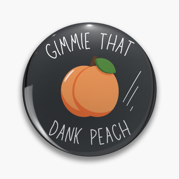 Item preview, Gimmie That Dank Peach designed and sold by UTLastResponder.