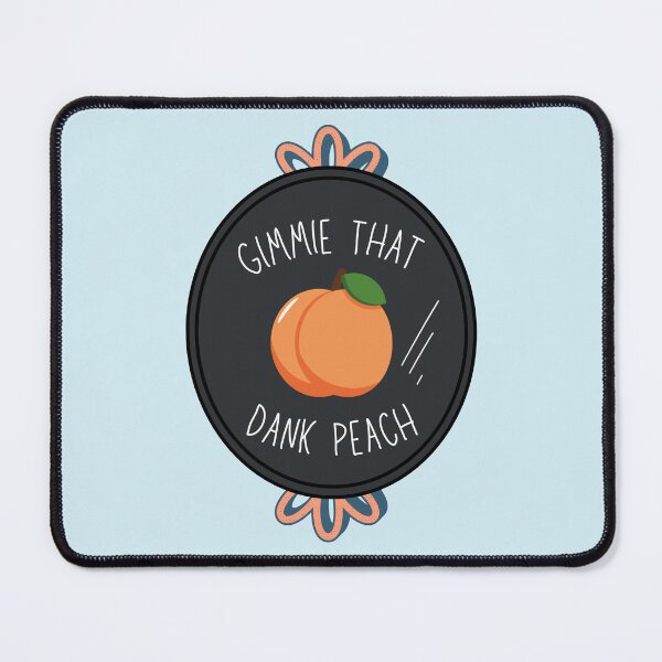 Item preview, Gimmie That Dank Peach designed and sold by UTLastResponder.