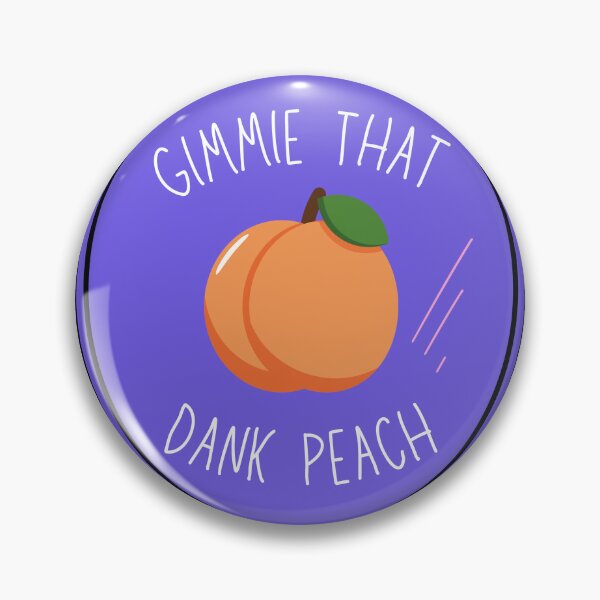 Item preview, Gimmie That Dank Peach designed and sold by UTLastResponder.