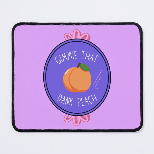 Item preview, Gimmie That Dank Peach designed and sold by UTLastResponder.