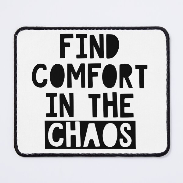 Item preview, FInd Comfort in the Chaos - Mental Health Matters designed and sold by layersofmee.