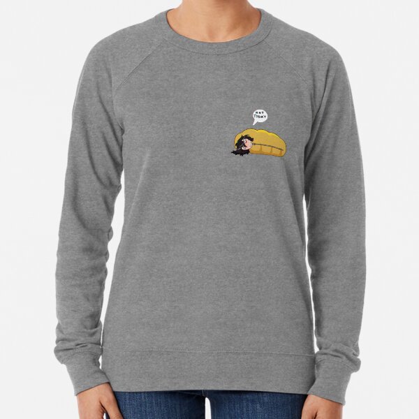 Not today Lightweight Sweatshirt