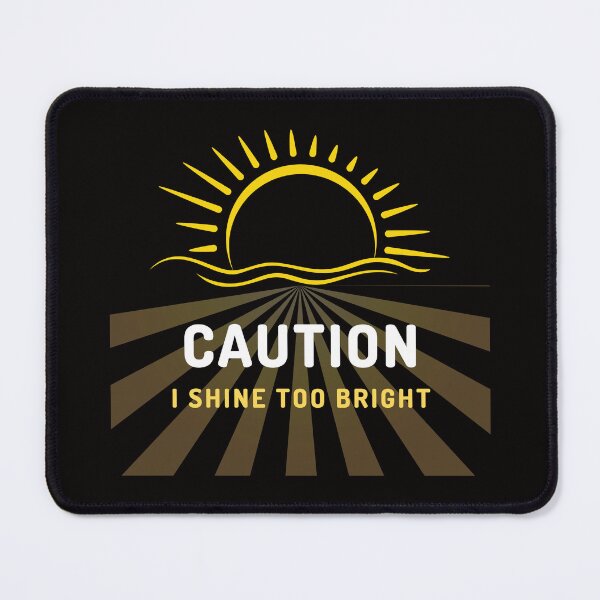 Item preview, I Shine Too Bright designed and sold by Shadydesigner.