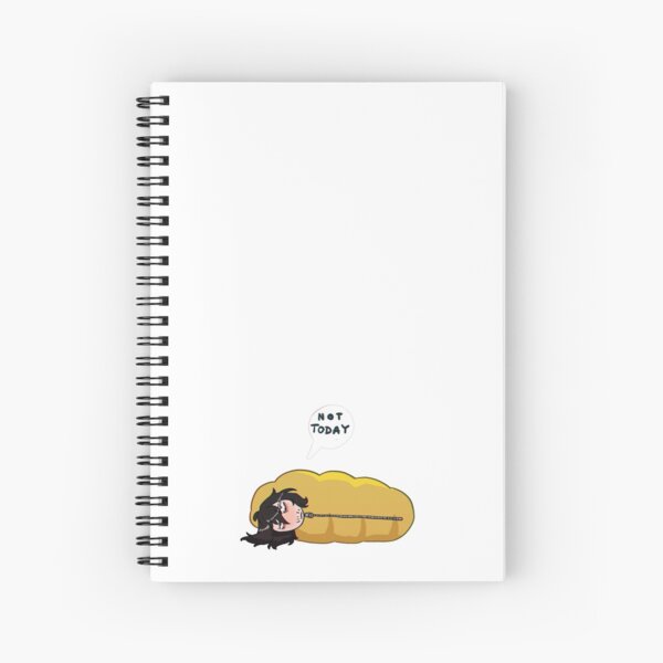 Not today Spiral Notebook
