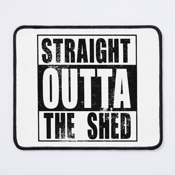 Artikelvorschau, Straight Outta The Shed (schwarz) entworfen und verkauft von SolidEarthArt.