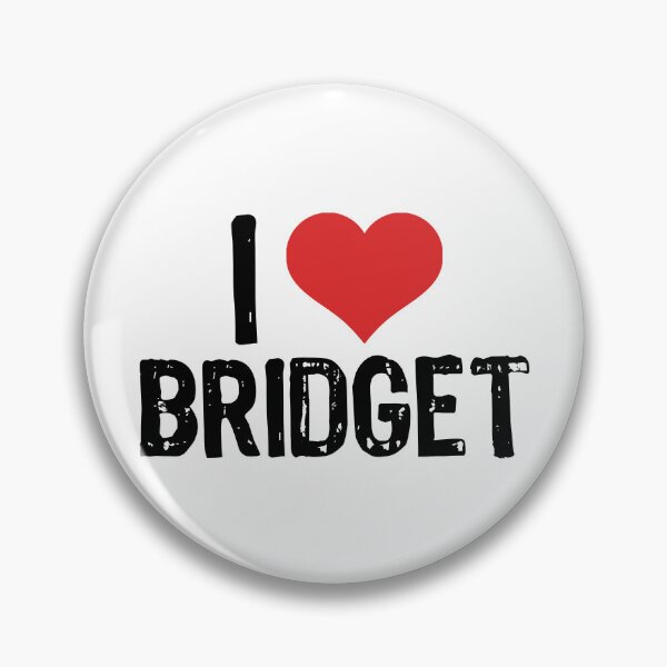 Item preview, I Love Bridget designed and sold by The "I Love Everything" Shop.