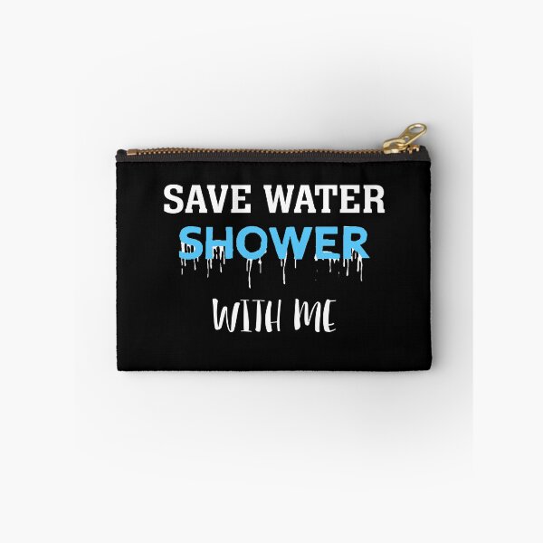 Item preview, SAVE WATER SHOWER WITH ME designed and sold by quertytees.