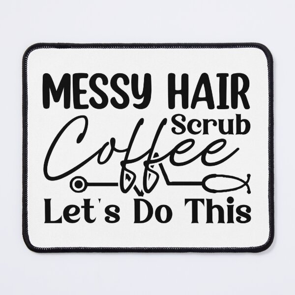 Item preview, Messy Hair Scrub Coffee - Nurses t-shirt designed and sold by layersofmee.